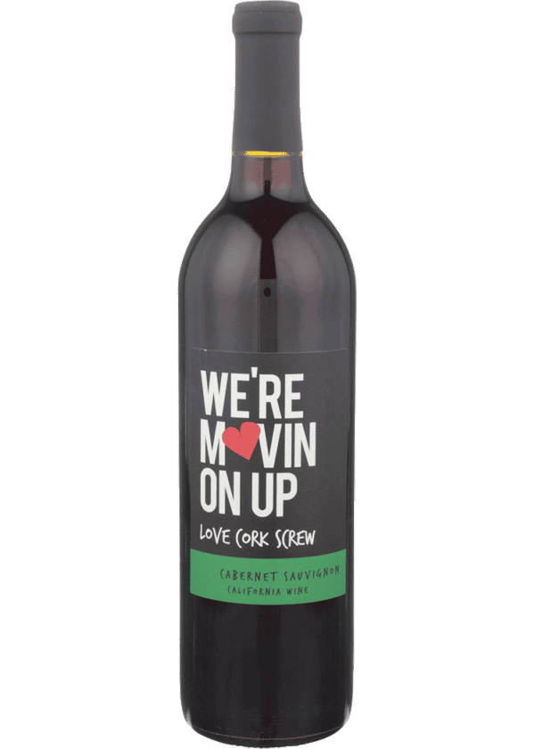 Love Cork Screw We're Movin On Up Cabernet Sauvignon