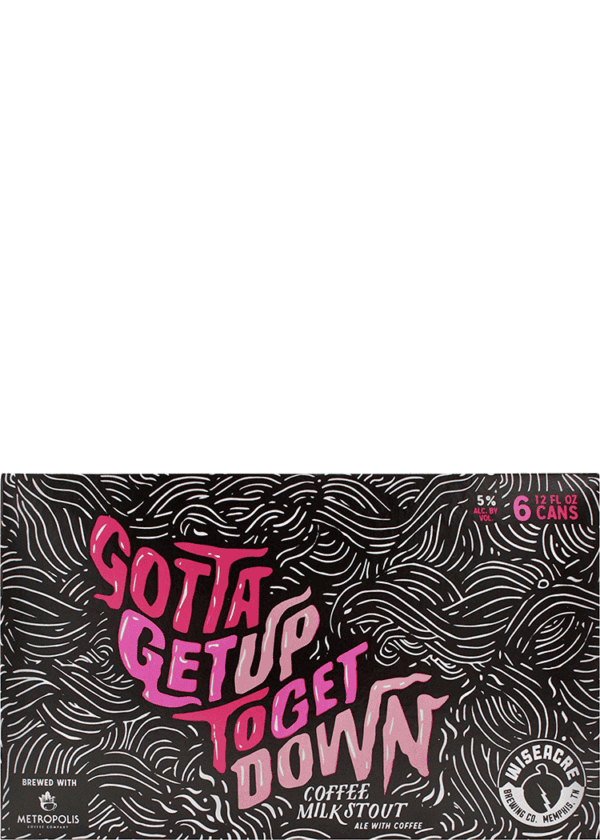 Wiseacre Gotta Get Up To Get Down